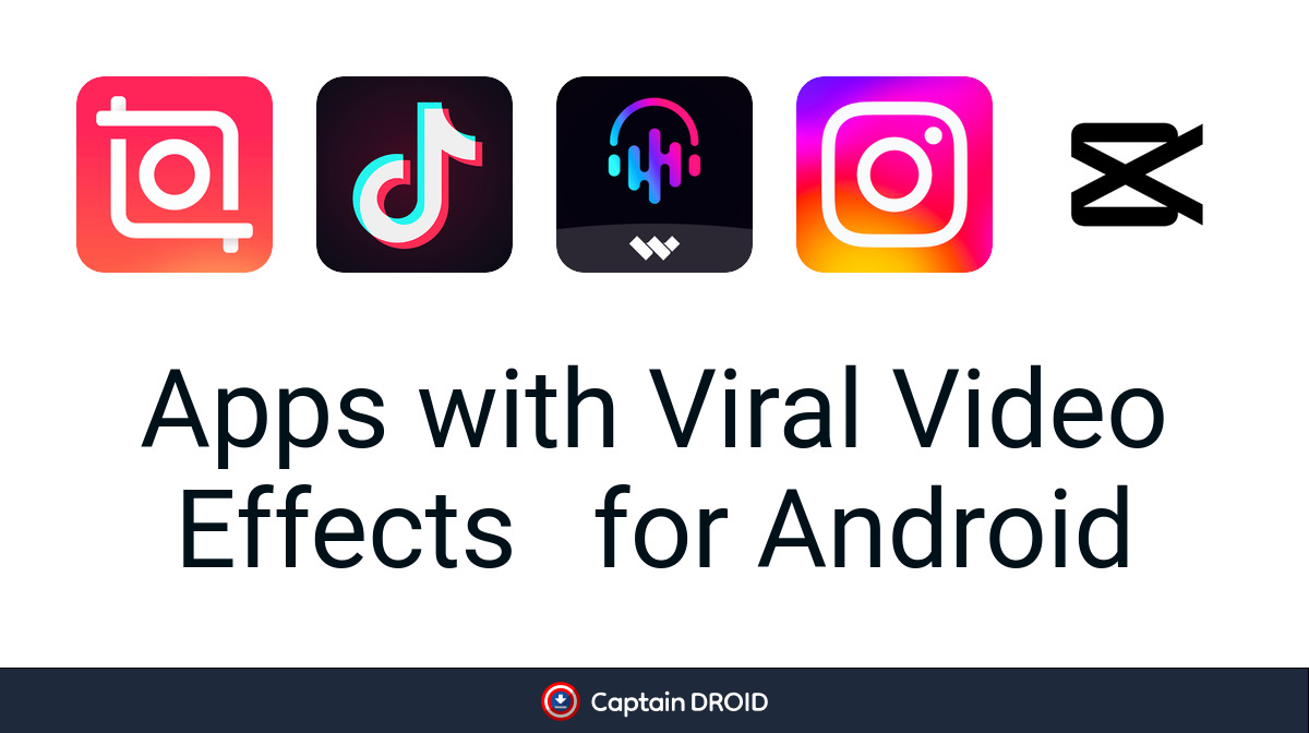 Android Apps with Viral Video Effects: Free Download - Captain Droid