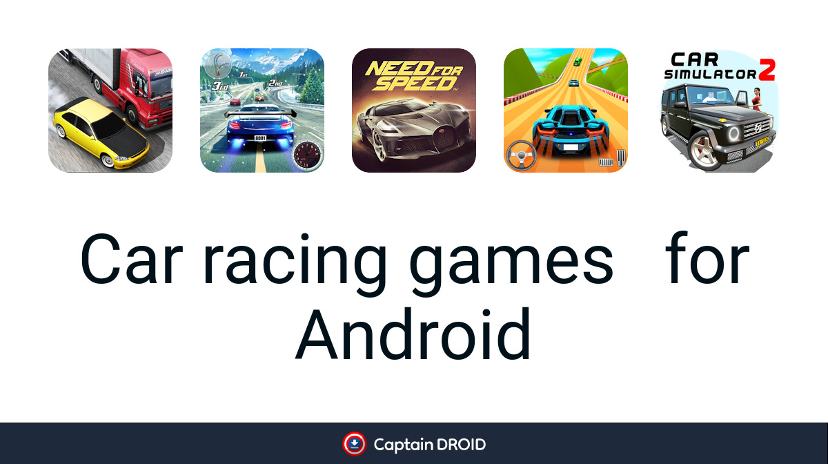 Android Car Racing Games: Free Download - Captain Droid
