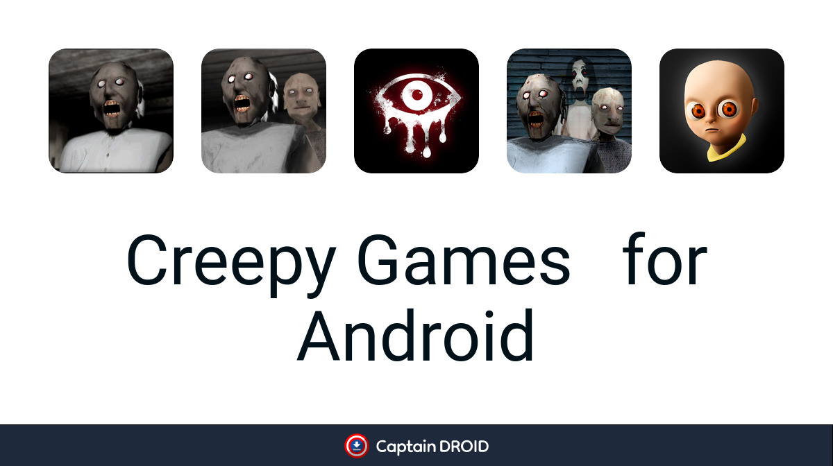 Android Creepy Games: Free Download - Captain Droid