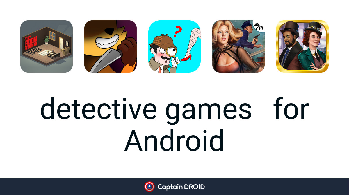 Android Detective Games: Free Download - Captain Droid