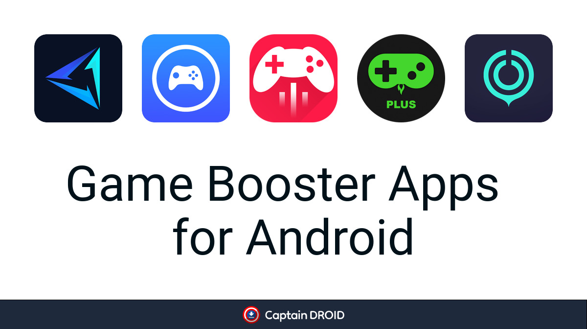 Android Game Booster Apps: Free Download - Captain Droid