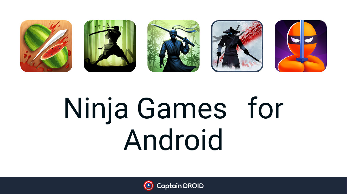 Android Ninja Games: Free Download - Captain Droid