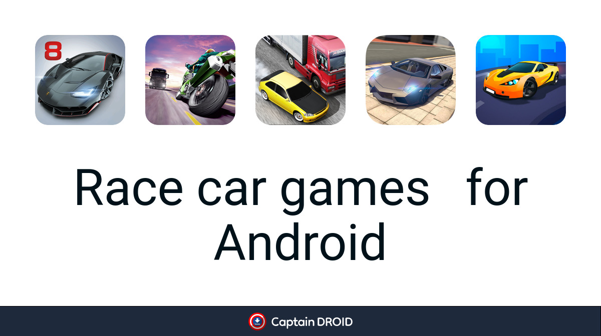 Android Race car games: Free Download - Captain Droid