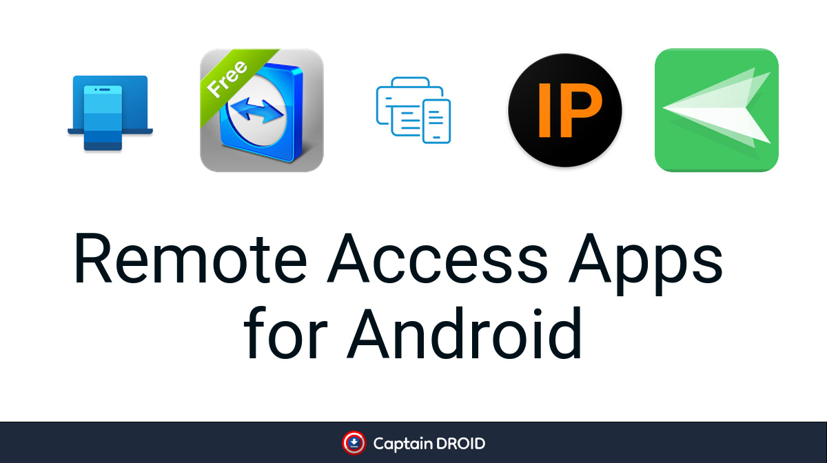 Android Remote Access Apps: Free Download - Captain Droid