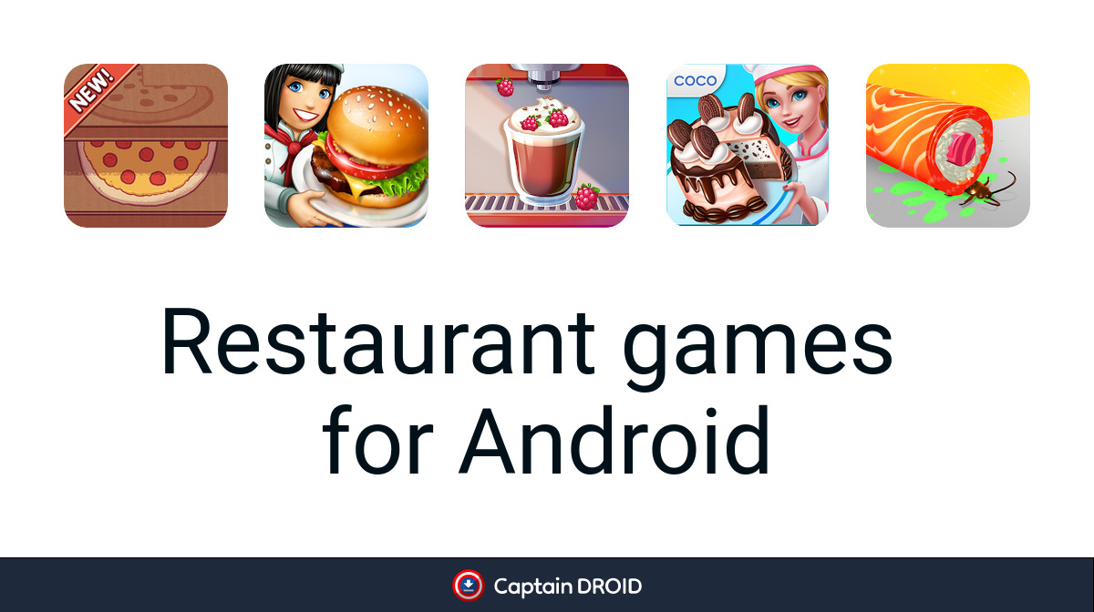 Android Restaurant Games: Free Download - Captain Droid