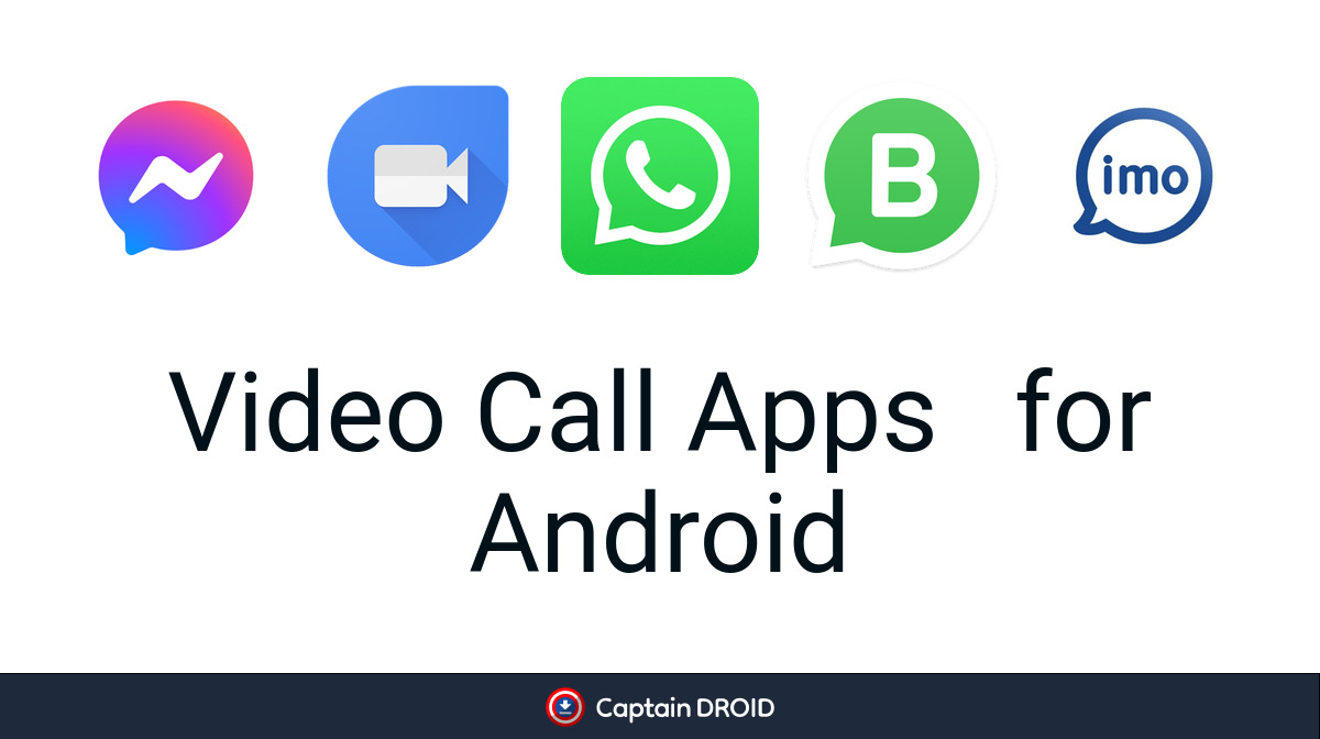 Android Video Call Apps: Free Download - Captain Droid